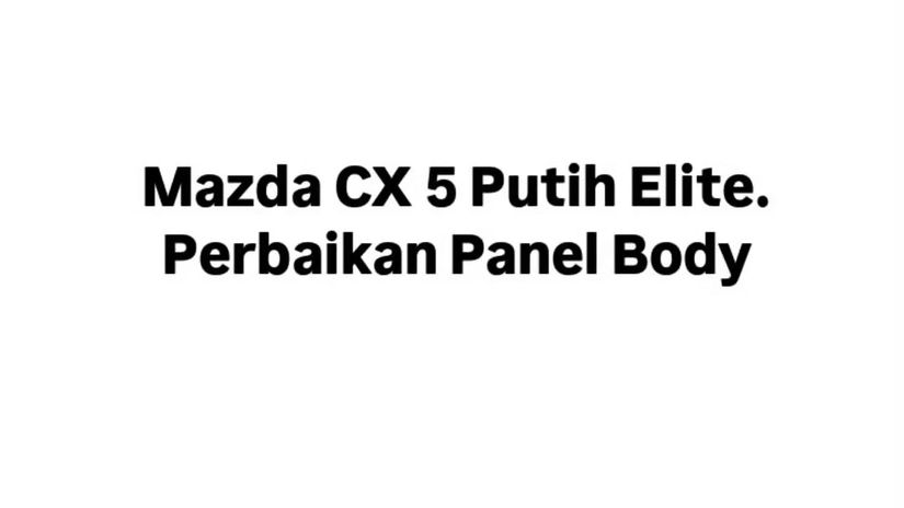 Mazda CX 5 Putih. Perbaikan Panel Body. www.dinartiputro.co